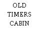 OLD TIMERS CABIN