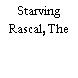Starving Rascal, The