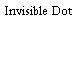 Invisible Dot