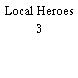 Local Heroes 3