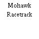 Mohawk Racetrack