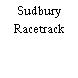 Sudbury Racetrack