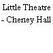 Little Theatre - Cheney Hall