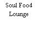 Soul Food Lounge