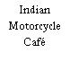 Indian Motorcycle Café