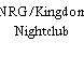 NRG/Kingdom Nightclub