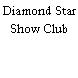 Diamond Star Show Club