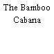 The Bamboo Cabana