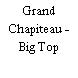 Grand Chapiteau - Big Top