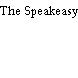 The Speakeasy
