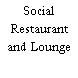 Social Restaurant and Lounge