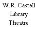 W.R. Castell Library Theatre