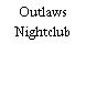 Outlaws Nightclub