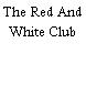 The Red And White Club