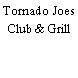 Tornado Joes Club & Grill