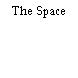The Space