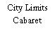 City Limits Cabaret