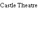 Castle Theatre