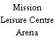 Mission Leisure Centre Arena