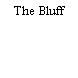 The Bluff