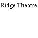 Ridge Theatre