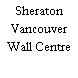 Sheraton Vancouver Wall Centre