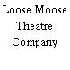Loose Moose Theatre Company