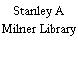 Stanley A Milner Library