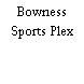 Bowness Sports Plex