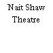 Nait Shaw Theatre