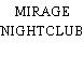 MIRAGE NIGHTCLUB