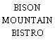 BISON MOUNTAIN BISTRO