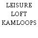 LEISURE LOFT KAMLOOPS