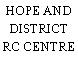 HOPE AND DISTRICT RC CENTRE