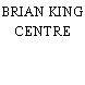 BRIAN KING CENTRE