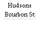Hudsons Bourbon St