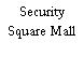 Security Square Mall