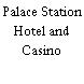 Palace Station Hotel and Casino