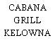 CABANA GRILL KELOWNA