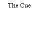 The Cue