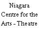 Niagara Centre for the Arts - Theatre