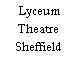 Lyceum Theatre Sheffield