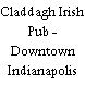 Claddagh Irish Pub - Downtown Indianapolis