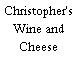 Christopher's Wine and Cheese