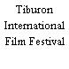 Tiburon International Film Festival