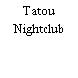 Tatou Nightclub