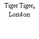 Tiger Tiger, London