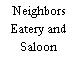 Neighbors Eatery and Saloon