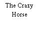 The Crazy Horse