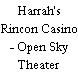 Harrah's Rincon Casino - Open Sky Theater